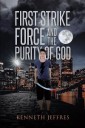 First Strike Force and the Purity of God