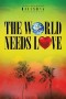 The World Needs Love