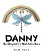 Danny the Dragonfly's First Adventure