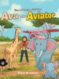 Ava the Aviator -The Adventure Continues
