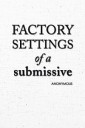 Factory Settings of a Submissive