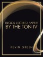 Block Legend Paper by the Ton Iv