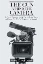 The Gun Behind the Camera