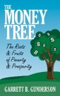 The Money Tree: The Roots & Fruits of Poverty & Prosperity
