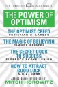 The Power of Optimism (Condensed Classics): The Optimist Creed; The Magic of Believing; The Secret Door to Success; How to Attract Good Luck