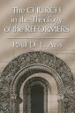 The Church in the Theology of the Reformers