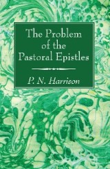 The Problem of the Pastoral Epistles