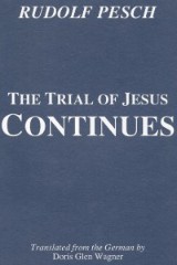 The Trial of Jesus Continues