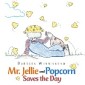 Mr. Jellie and Popcorn Saves the Day