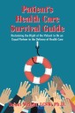 Patient's Health Care Survival Guide