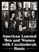 American Learned Men and Women  with Czechoslovak Roots