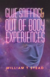 Glue Sniffing & out of Body Experiences
