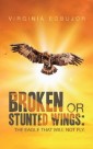 Broken or Stunted Wings: