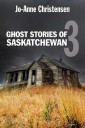 Ghost Stories of Saskatchewan 3