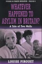 Whatever Happened to Asylum in Britain?