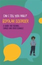Can I tell you about Bipolar Disorder?