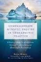 Compassionate Mindful Inquiry in Therapeutic Practice