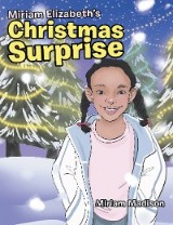 Miriam Elizabeth's Christmas Surprise