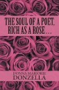 The Soul of a Poet, Rich as a Rose . . .