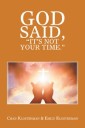 God Said, “It's Not Your Time.”
