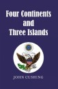 Four Continents and Three Islands