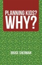 Planning Kids?  Why?