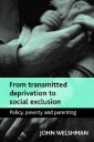 From transmitted deprivation to social exclusion