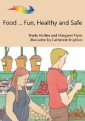 Food... Fun, Healthy and Safe