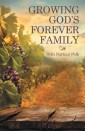 Growing God'S Forever Family