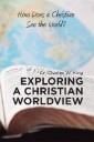 Exploring a Christian Worldview