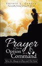 Prayer Is Not an Option It'S a Command