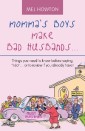 Momma's Boys Make Bad Husbands…