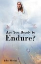 Are You Ready to Endure?