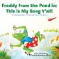 Freddy from the Pond In: This Is My Song Y'All!