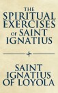 Spiritual Exercises of Saint Ignatius, T The