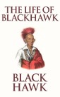 Life of Black Hawk, or Ma-ka-tai-me-she- The