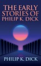 Early Stories of Philip K. Dick, The The