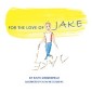 For the Love of Jake