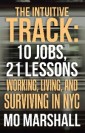 The Intuitive Track: 10 Jobs, 21 Lessons