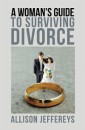A Woman's Guide to Surviving Divorce