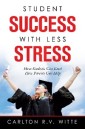 Student Success with Less Stress