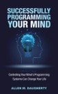 Successfully Programming Your Mind