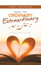 Make the Ordinary Extraordinary