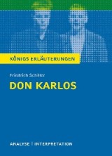 Don Karlos von Friedrich Schiller. Textanalyse und Interpretation mit ausführlicher Inhaltsangabe und Abituraufgaben mit Lösungen.