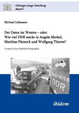 Der Osten im Westen - oder: Wie viel DDR steckt in Angela Merkel, Matthias Platzeck und Wolfgang Thierse?