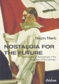 Nostalgia for the Future: Modernism and Heterogeneity in the Visual Arts of Nazi Germany