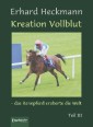 Kreation Vollblut - das Rennpferd eroberte die Welt. Teil III