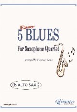 5 Easy Blues for Alto Saxophone Quartet (ALTO 2)