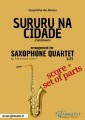 Sururu na Cidade - Saxophone Quartet score & parts