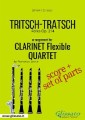 Tritsch Tratsch - Clarinet flexible Quartet score & parts